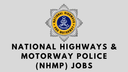 National Highways & Motorway Police (NHMP) Jobs